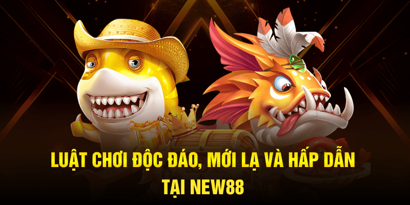 Bắn Cá Hải Vương New88 – Bí Kíp Săn Thưởng Đỉnh Cao 2026 2 Luật chơi độc đáo, mới lạ và hấp dẫn tại NEW88