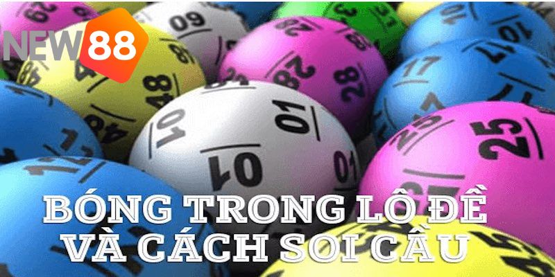 Bóng Lô Đề - Cách Tìm Số Chuẩn Cao Thủ Tại NEW88 2026 2 Hướng dẫn cách soi cầu bóng đề chuẩn theo âm dương